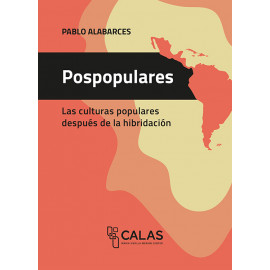 POSPOPULARES: LAS CULTURAS POPULARES DESPUES DE LA HIBRIDACION (VERSION IMPRESA)