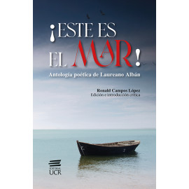 ¡ ESTE ES EL MAR ! ANTOLOGIA POETICA DE LAUREANO ALBAN (VERSION IMPRESA)
