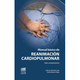 MANUAL BASICO DE REANIMACION CARDIOPULMONAR SOLO COMPRESIONES (VERSION IMPRESA)
