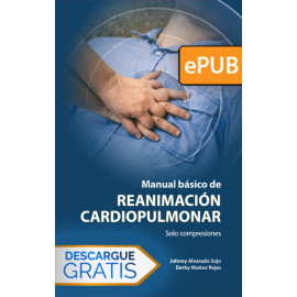 Manual básico de reanimación cardiopulmonar. Solo compresiones (Libro digital ePub)