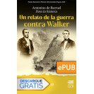 Antonino de Barruel Para la historia. Un relato de la guerra contra Walker (Libro digital ePub)