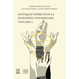 ENFOQUES TEORICOS DE LA EXTENSION UNIVERSITARIA VOLUMEN 1 (VERSION IMPRESA)