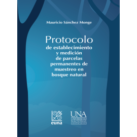 PROTOCOLO DE ESTABLECIMIENTO Y MEDICION DE PARCELAS PERMANENTES DE MUESTREO BOSQUE NATURAL (VERSION IMPRESA)