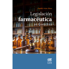 LEGISLACION FARMACEUTICA EN COSTA RICA 2 ED (VERSION IMPRESA)