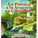 LA PINTURA A LA ACUARELA EN COSTA RICA No. 11 (VERSION IMPRESA)