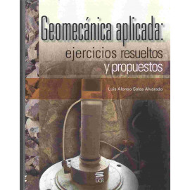 GEOMECANICA APLICADA EJERCICIOS RESUELTOS Y PROPUESTOS (VERSION IMPRESA)