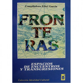 FRONTERAS ESPACIOS DE ENCUENTROS Y TRANSGRESIONES (VERSION IMPRESA)