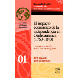 EL IMPACTO ECONOMICO DE LA INDEPENDENCIA EN CENTROAMERICA 1760 - 1840 No. 1 HIST. CENTROAMERICA 