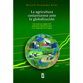 LA AGRICULTURA COSTARRICENSE ANTE LA GLOBALIZACION (VERSION IMPRESA)