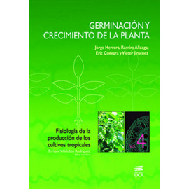 GERMINACION Y CRECIMIENTO DE LA PLANTA VOL.4 (VERSION IMPRESA)