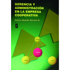 GERENCIA Y ADMINISTRACION EN LA EMPRESA COOPERATIVA (VERSION IMPRESA)