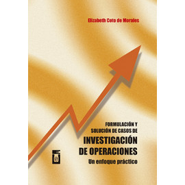 FORMULACION Y SOLUCION DE CASOS DE INVESTIGACION DE OPERACIONES (VERSION IMPRESA)