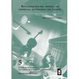 RESTAURACION DEL MODELO DE EMPRESAS AUTONOMAS DEL ESTADO (VERSION IMPRESA)