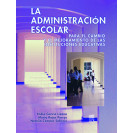 LA ADMINISTRACION ESCOLAR PARA EL CAMBIO Y EL MEJORAMIENTO DE LAS INSTITUCIONES EDUCATIVAS (VERSION IMPRESA)