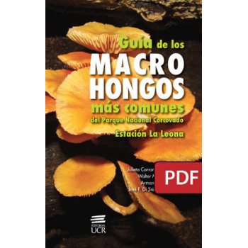 Guide to the most common macro-fungi in Corcovado National Park. La Leona Station (PDF digital book