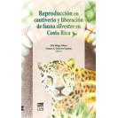 Captive reproduction and release of wildlife in Costa Rica: research, management and decision-making