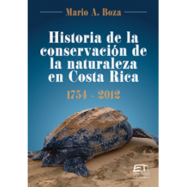HISTORIA DE LA CONSERVACION DE LA NATURALEZA EN COSTA RICA 1754-2012