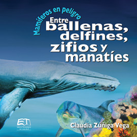 MAMIFEROS EN PELIGRO ENTRE BALLENAS DELFINES ZIFIOS Y MANATIES