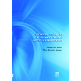 INTRODUCCION A LA MATEMATICA FORMAL DESDE LAS FUNCIONES (VERSION IMPRESA)