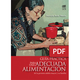 Guía práctica para una adecuada alimentación de la persona adulta mayor y su familia (LIBRO DIGITAL PDF)