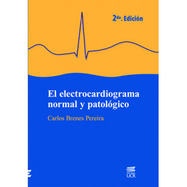 EL ELECTROCARDIOGRAMA NORMAL Y PATOLOGICO (VERSION IMPRESA)