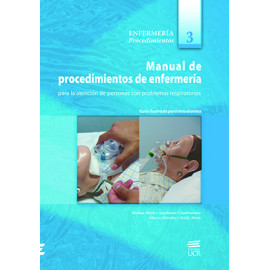 MANUAL DE PROCEDIMIENTOS DE ENFERMERIA No. 3 PARA LA ATENCION DE PERSONAS CON PROBLEMAS RESPIRATORIOS  (VERSION IMPRESA)