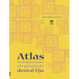 ATLAS DE PREPARACIONES EN PROTESIS DENTAL FIJA (VERSION IMPRESA)