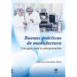 BUENAS PRACTICAS DE MANUFACTURA UNA GUIA PARA LA INTERPRETACION (VERSION IMPRESA)