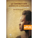 La construcción jurídica de la población afrocaribeña costarricense(1940-2014)(LIBRO DIGITAL EPUB)