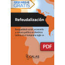 Refeudalización. Desigualdad social, economía y cultura política en América Latina en el temprano siglo XXI (LIBRO DIGITAL PDF)