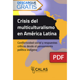Crisis del multiculturalismo en América Latina: conflictividad social y respuestas críticas desde el pensamiento político indígena (LIBRO DIGITAL PDF)