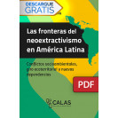 Las fronteras del neoextractivismo en América Latina. Conflictos socioambientales, giro ecoterritorial y nuevas dependencias (LIBRO DIGITAL PDF)