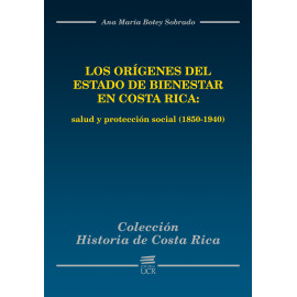 LOS ORIGENES DEL ESTADO DE BIENESTAR EN COSTA RICA (VERSION IMPRESA)