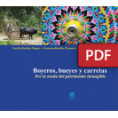 Boyeros, bueyes y carretas. Por la senda del patrimonio intangible (LIBRO DIGITAL PDF)