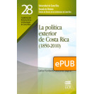 La política exterior de Costa Rica (1850-2010) (LIBRO DIGITAL EPUB)