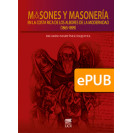 Masons and Freemasonry. In Costa Rica at the dawn of modernity (1865-1899) (ePub DIGITAL BOOK)