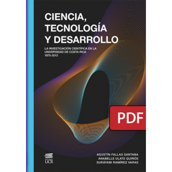 Science, technology and development. Scientific research at the University of Costa Rica 1975-2012 (PDF digital book)