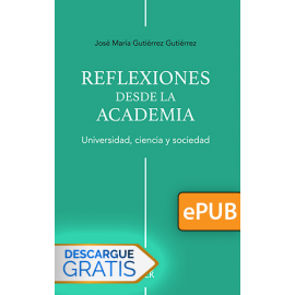 Reflexiones desde la academia: universidad, ciencia y sociedad (Libro digital ePub)