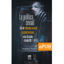 La política sexual de la reforma social costarricense: una disputa olvidada (Libro digital ePub)