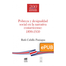 Pobreza y desigualdad social en la narrativa costarricense 1890-1950  (Libro digital ePub)