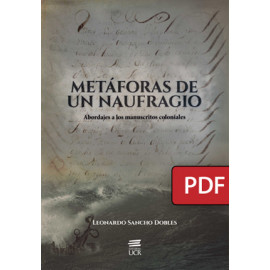 Metáforas de un naufragio. Abordajes a los manuscritos coloniales (LIBRO DIGITAL PDF)