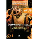 Las manchas del jaguar: huellas indígenas en la historia de Costa Rica: (Valle Central siglos XVI-XX)  (Libro digital ePub)