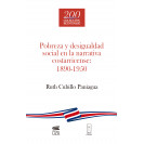 POBREZA Y DESIGUALDAD SOCIAL EN LA NARRATIVA COSTARRICENSE: 1890-1950 (VERSION IMPRESA)