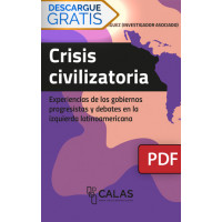 Crisis civilizatoria. Experiencias de los gobiernos progresistas y debates en la izquierda latinoamericana (LIBRO DIGITAL PDF)