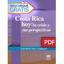 Costa Rica hoy: la crisis y sus perspectivas (Libro digital PDF)