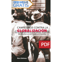 Campesinos contra la globalización. Movimientos sociales rurales en Costa Rica (LIBRO DIGITAL PDF)