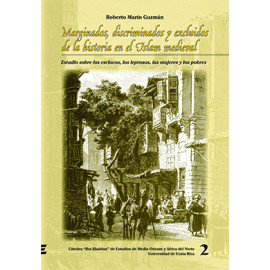 MARGINADOS DISCRIMINADOS Y EXCLUIDOS DE LA HISTORIA EN EL ISLAM MEDIEVAL (VERSION IMPRESA)
