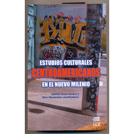 ESTUDIOS CULTURALES CENTROAMERICANOS EN EL NUEVO MILENIO (VERSION IMPRESA)