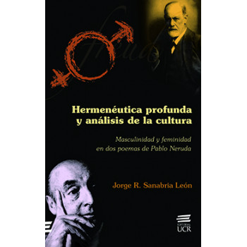 Deep Hermeneutics And Analysis Of Culture: Masculinity And Femininity In Two Poems By Pablo Neruda
