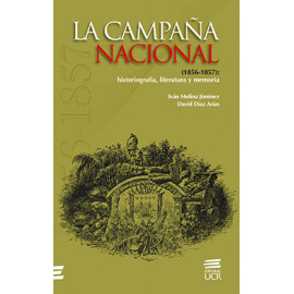 LA CAMPAÑA NACIONAL 1856-1857 HISTORIOGRAFIA (VERSION IMPRESA)